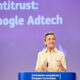 La UE quiere obligar a Google a desprenderse de su división de publicidad online