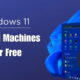 máquinas virtuales de Windows 11