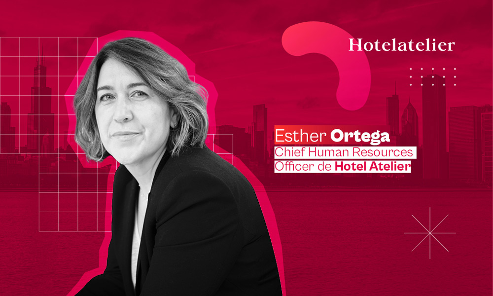 Esther Ortega, Chief Human Resources Officer de Hotel Atelier